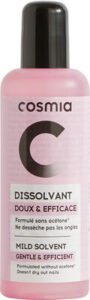 Cosmia Doux et efficace. Formulé sans acétone. Ne dessèche pas les ongles.